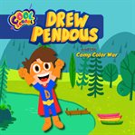 Drew Pendous and the Camp Color War cover image