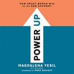 Power Up : How Smart Women Win in the New Economy cover image