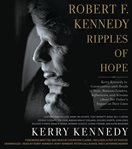 Robert F. Kennedy: Ripples of Hope : Ripples of Hope cover image