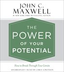 The Power of Your Potential : How to Break Through Your Limits cover image