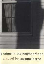 A crime in the neighborhood : a novel cover image