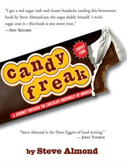 Candyfreak : a journey through the chocolate underbelly of America cover image