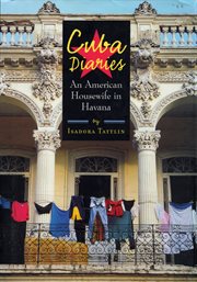 Cuba diaries : an American housewife in Havana cover image