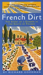 French dirt : the story of a garden in the south of France cover image