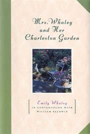 Mrs. Whaley and her Charleston garden cover image
