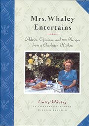 Mrs. Whaley entertains : advice, opinions, and 100 recipes from a Charleston kitchen cover image