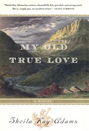 My old true love : a novel cover image