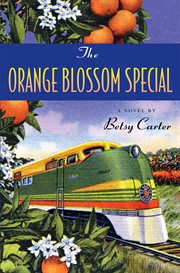 The Orange Blossom Special : a novel cover image