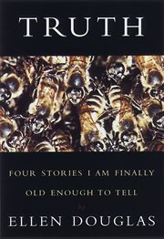 Truth : four stories I am finally old enough to tell cover image