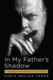 In my father's shadow : a daughter remembers Orson Welles cover image