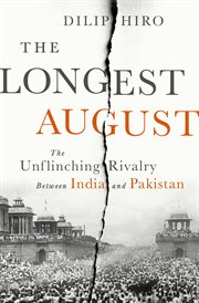 The Longest August : The Unflinching Rivalry Between India and Pakistan cover image