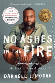 No ashes in the fire : coming of age black and free in America cover image