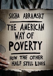 The American Way of Poverty : How the Other Half Still Lives cover image