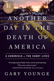 Another Day in the Death of America : A Chronicle of Ten Short Lives cover image