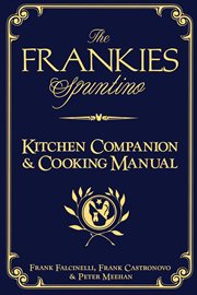 The Frankies Spuntino Kitchen Companion & Cooking Manual cover image