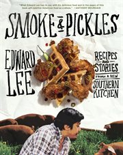 Smoke and Pickles : Recipes and Stories from a New Southern Kitchen cover image