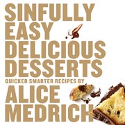 Sinfully Easy Delicious Desserts cover image