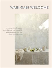 Wabi-Sabi Welcome : Learning to Embrace the Imperfect and Entertain with Thoughtfulness and Ease cover image