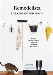 Remodelista : the organized home : simple, stylish storage ideas for all over the house cover image