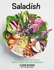 Saladish : a crunchier, grainier, herbier, heartier, tastier way with vegetables cover image