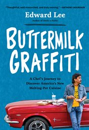 Buttermilk graffiti : a chef's journey to discover America's new melting-pot cuisine cover image