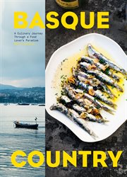 Basque country : a culinary journey through a food lover's paradise cover image