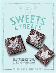 Sweets & treats : 33 cupcakes, brownies, bars, and candies to make the season even sweeter cover image