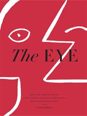 The eye : how the world's most influential creative directors develop their vision cover image