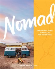 Nomad : Designing a Home for Escape and Adventure cover image