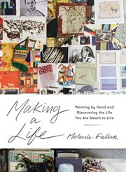 Making a life : working by hand and discovering the life you are meant to live cover image