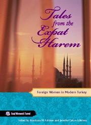 Tales from the Expat Harem : Foreign Women in Modern Turkey cover image