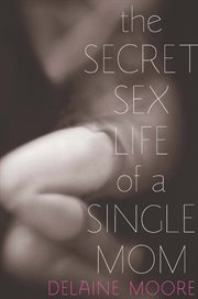 The Secret Sex Life of a Single Mom cover image