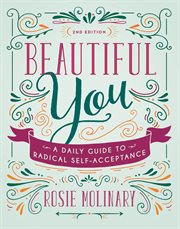 Beautiful You : A Daily Guide to Radical Self-Acceptance cover image