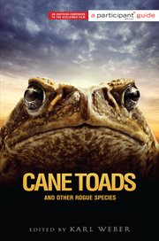 Cane Toads and Other Rogue Species : Participant Second Book Project cover image