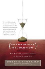 The Longevity Revolution : The Benefits and Challenges of Living a Long Life cover image