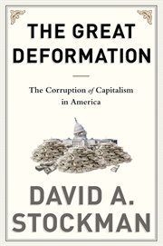 The Great Deformation : The Corruption of Capitalism in America cover image