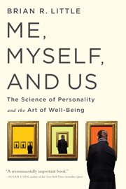 Me, Myself, and Us : The Science of Personality and the Art of Well-Being cover image