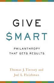 Give Smart : Philanthropy that Gets Results cover image