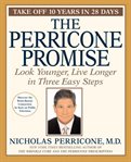 The Perricone promise : look younger, live longer in three easy steps cover image