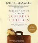 There's no such thing as business ethics : there's only one rule for making decisions cover image