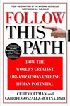 Follow this path : how the world's greatest organizations drive growth by unleashing human potential cover image