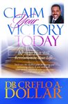 Claim your victory today : [10 steps that will revolutionize your life] cover image