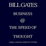 Business @ the Speed of Thought : Succeeding in the Digital Economy cover image