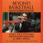 Beyond basketball : Coach K's keywords for success cover image