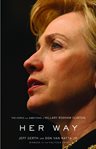 Her way : the hopes and ambitions of Hillary Rodham Clinton cover image