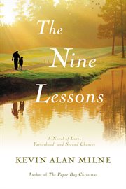 The Nine Lessons : A Novel of Love, Fatherhood, and Second Chances cover image