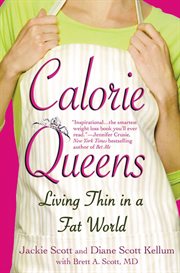 Calorie Queens : Living Thin in a Fat World cover image