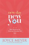 New day, new you : [devotions for enjoying everyday life] cover image