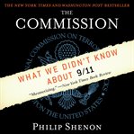 The Commission : the uncensored history of the 9/11 investigation cover image