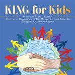 King for kids : featuring recordings of Dr. Martin Luther King, Jr cover image